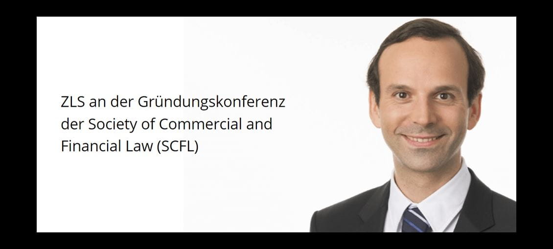 ZLS an der Gründungskonferenz der Society of Commercial and Financial Law (SCFL) der Universität Zürich zu Sustainability