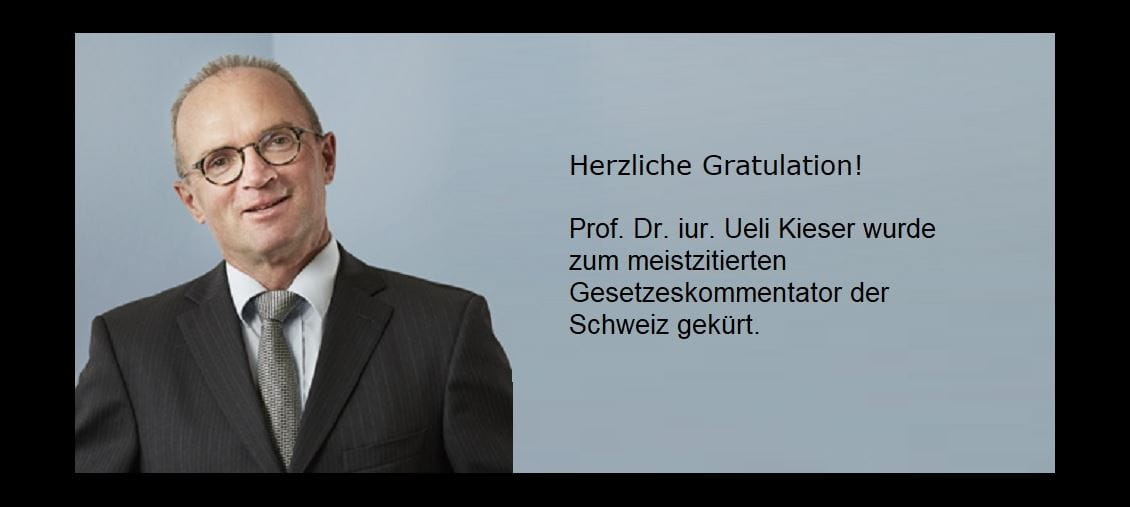 Prof. Dr. iur. Ueli Kieser wurde zum meistzitierten Gesetzeskommentator der Schweiz gekürt